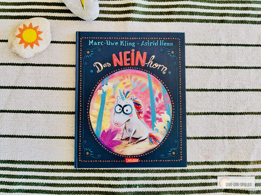 Das Neinhorn - ein Buch mit ganz viel Wortwitz über`s Nein-Sagen und Anders-Sein